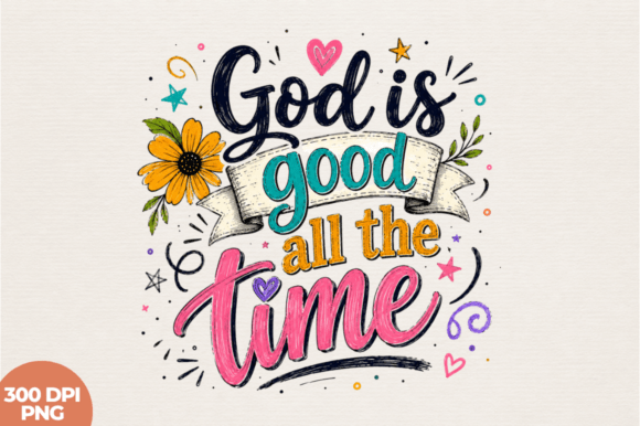 Elevating Faith-Based Merchandise with the God is Good All the Time Colorful PNG Design