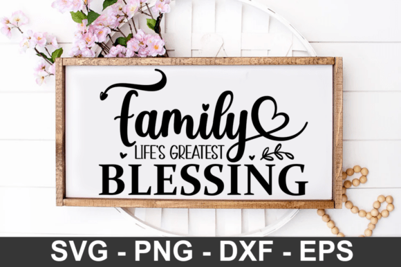 Family Life’s Greatest Blessing SVG: A Guide to Creating Meaningful Handmade Keepsakes